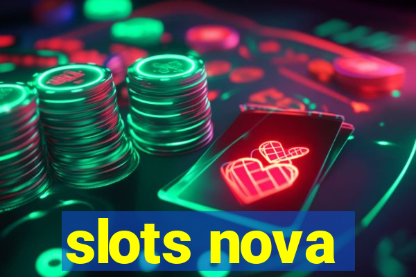 slots nova