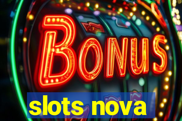 slots nova