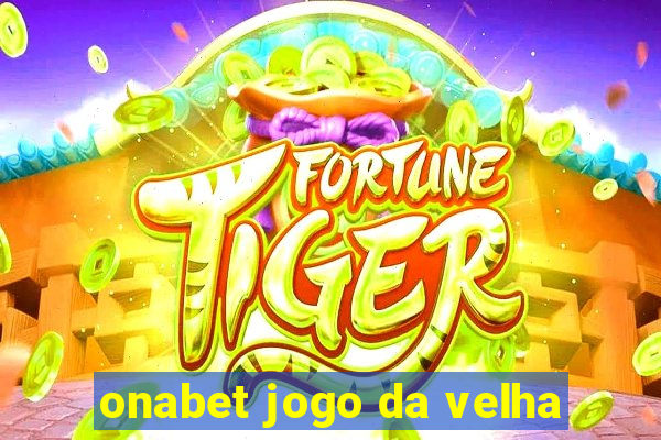 onabet jogo da velha