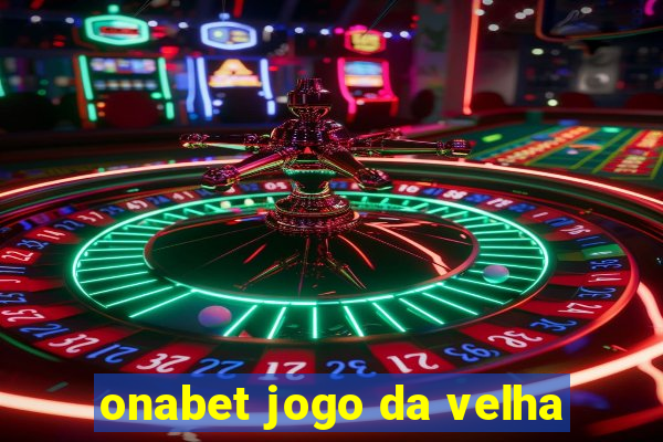 onabet jogo da velha