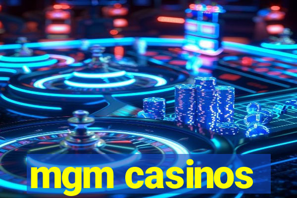 mgm casinos