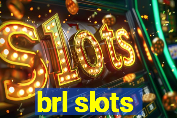 brl slots