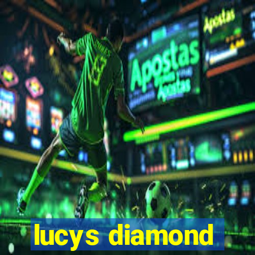 lucys diamond