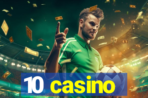 10 casino