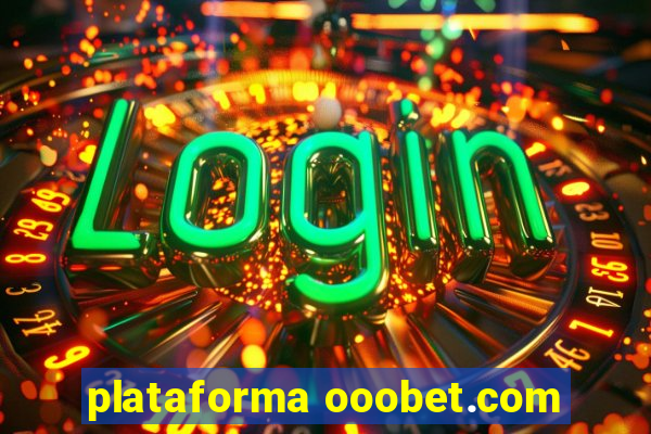 plataforma ooobet.com