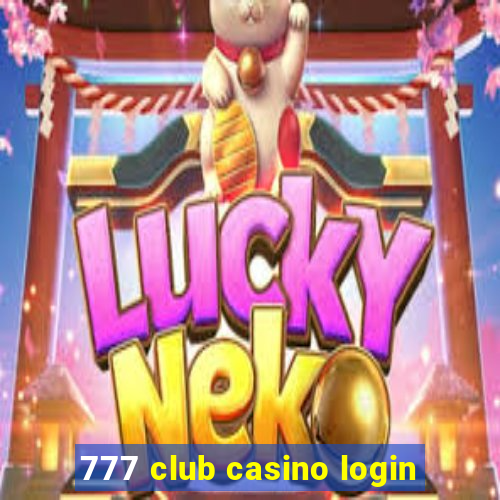 777 club casino login