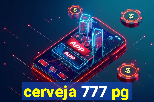 cerveja 777 pg