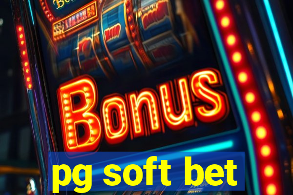 pg soft bet