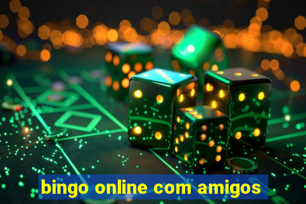 bingo online com amigos