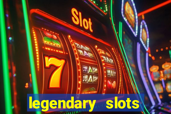 legendary slots paga mesmo