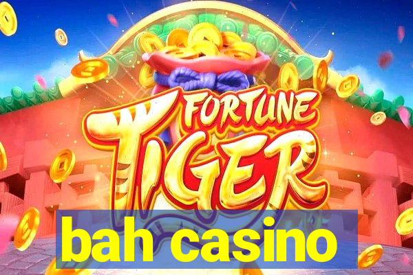 bah casino