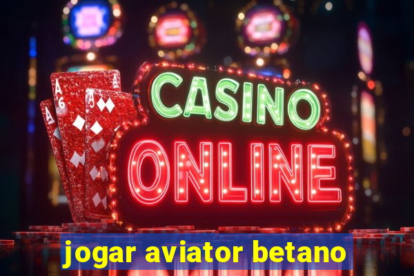 jogar aviator betano