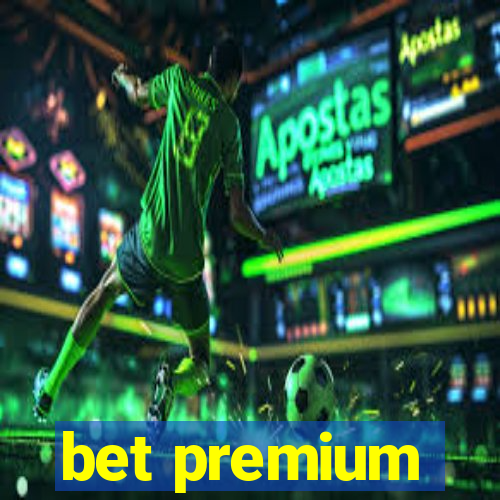 bet premium