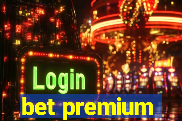 bet premium