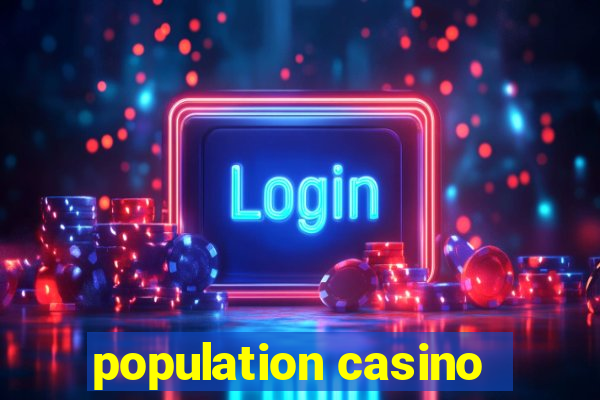 population casino