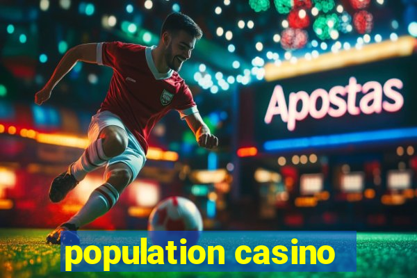 population casino