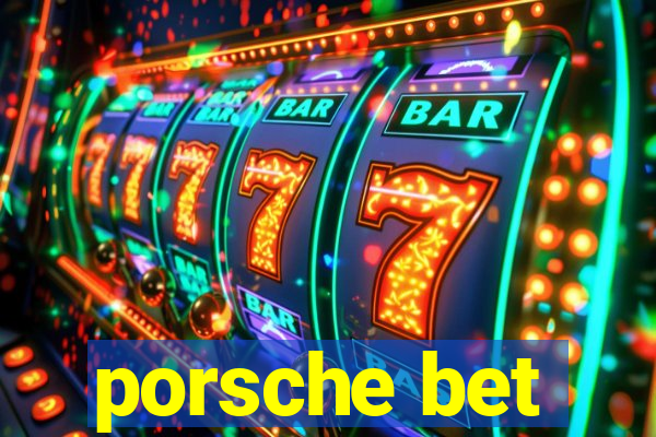 porsche bet