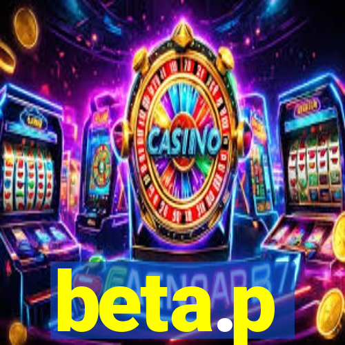 beta.p