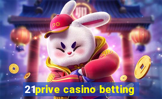 21prive casino betting