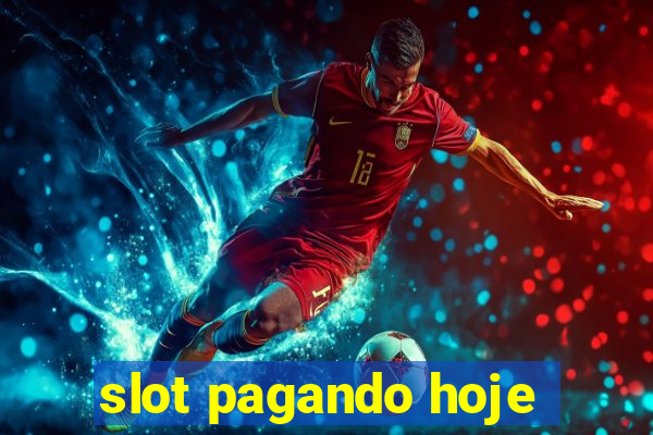 slot pagando hoje