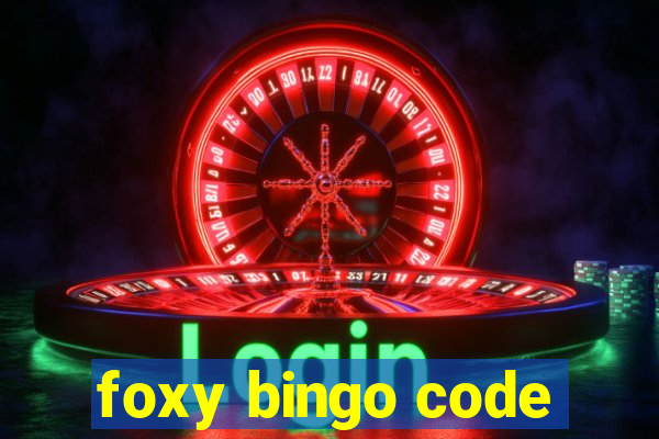 foxy bingo code