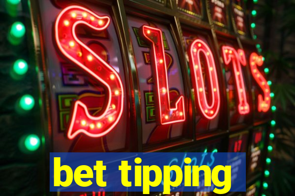 bet tipping