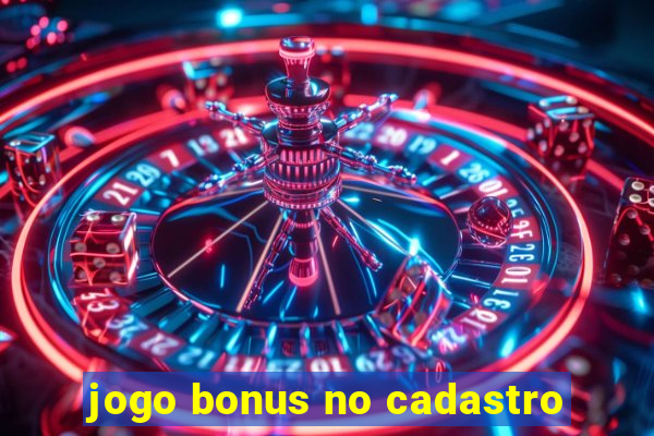 jogo bonus no cadastro