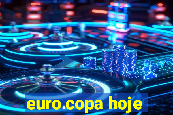 euro.copa hoje