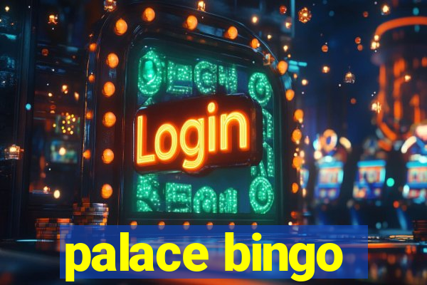 palace bingo