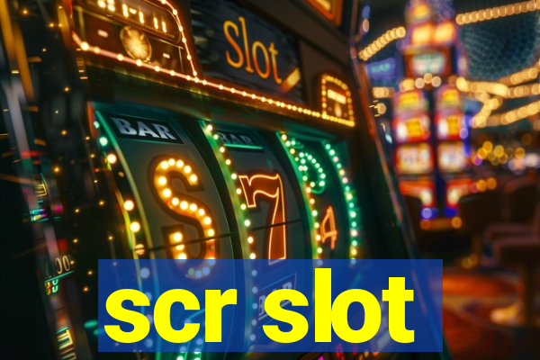 scr slot