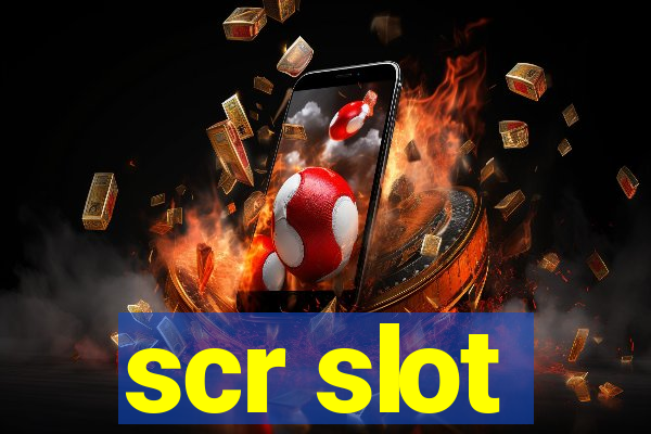 scr slot