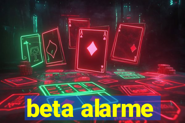 beta alarme