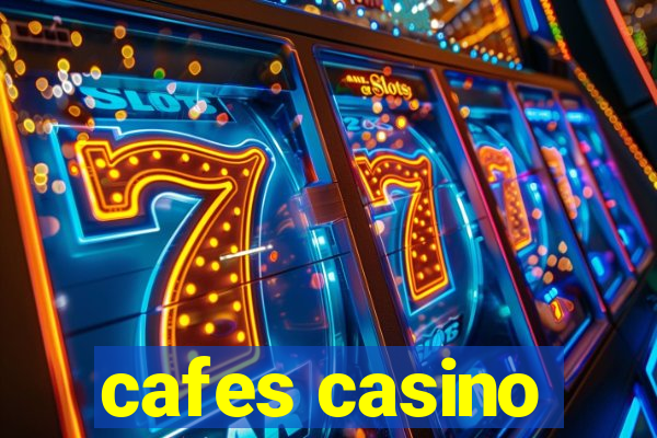 cafes casino