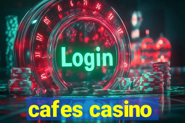 cafes casino