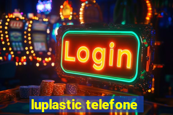 luplastic telefone