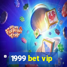 1999 bet vip