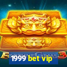 1999 bet vip