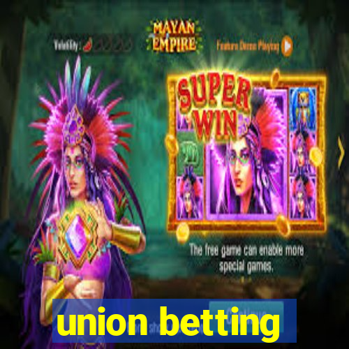 union betting