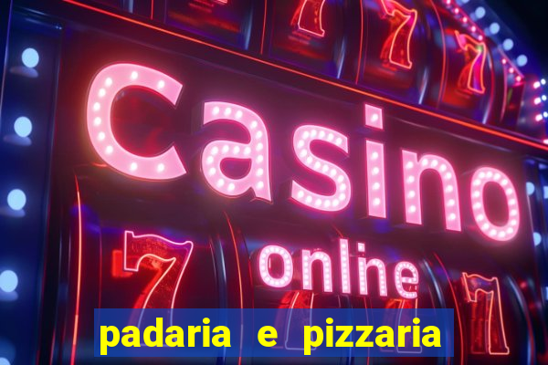 padaria e pizzaria cap?o redondo