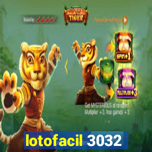 lotofacil 3032