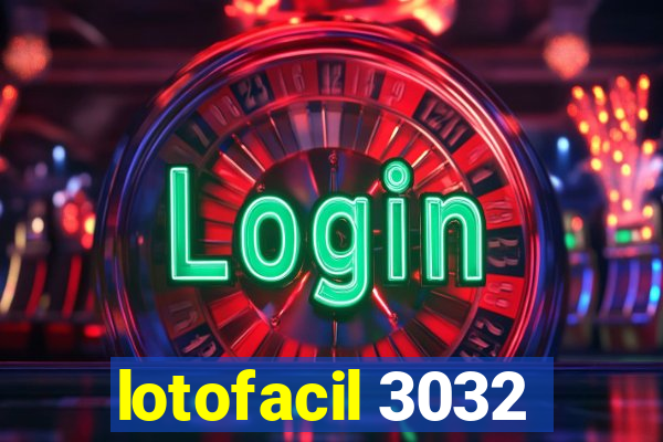 lotofacil 3032