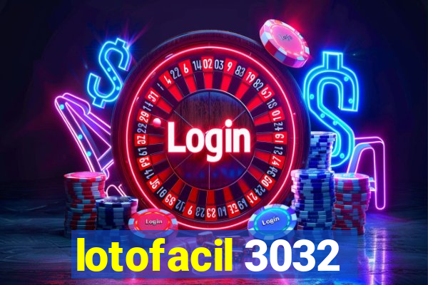 lotofacil 3032