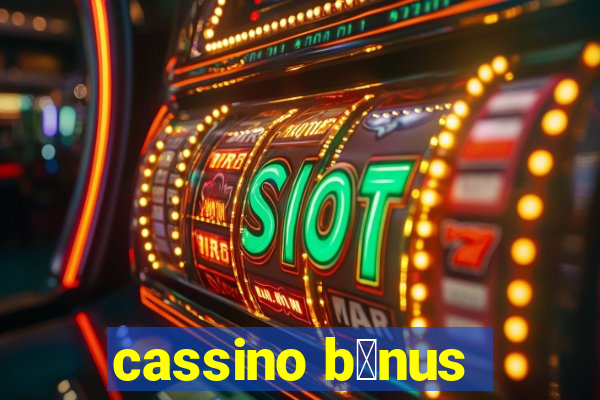 cassino b么nus