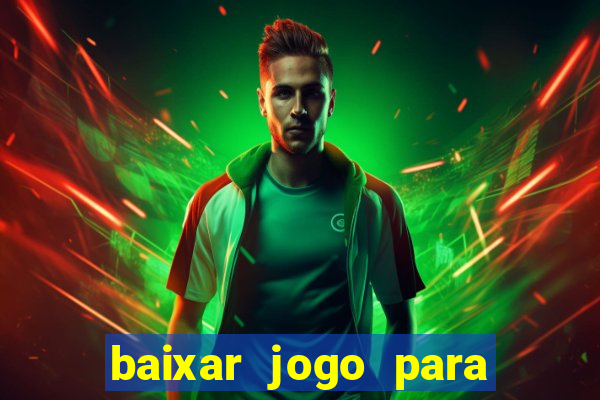 baixar jogo para ganhar dinheiro