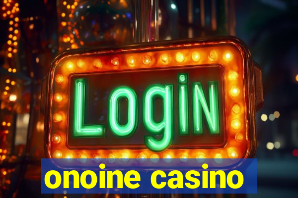 onoine casino