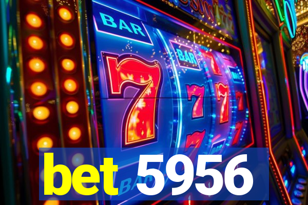 bet 5956