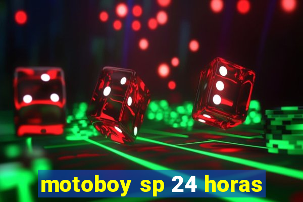 motoboy sp 24 horas