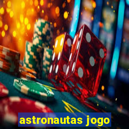 astronautas jogo