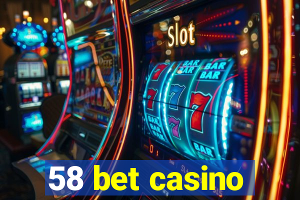 58 bet casino