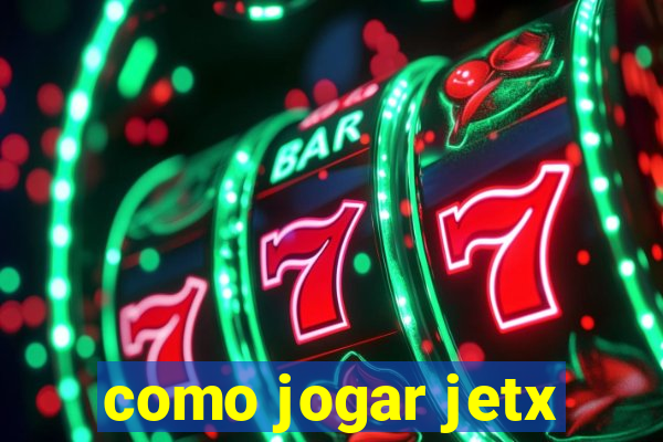 como jogar jetx